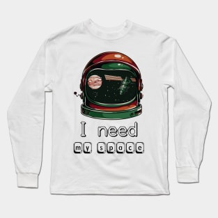 I Need My Space Unique Design Gift Ideas Evergreen Long Sleeve T-Shirt